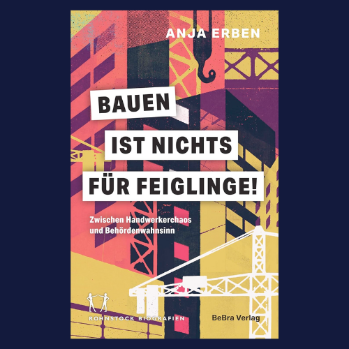 Buchcover von Bauen ist nichts für Feiglinge!-ein echter Buchtipp rund ums Bauen und betreutes Wohnen.