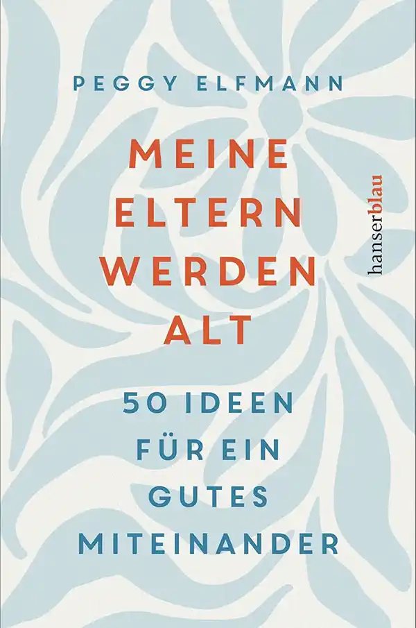 Buchumschlag von Meine Eltern werden alt von Peggy Elfmann mit abstraktem blau-weißem Muster im Hintergrund.