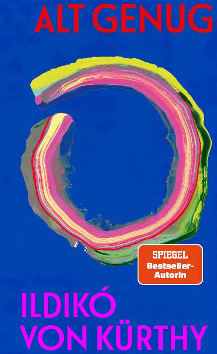 Alt-Genug_von-Kuerthy_Cover Buchtipp: Alt genug von Ildikó von Kürthy mit buntem Kreis auf blauem Cover.